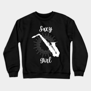 Saxy Girl - Saxophone Player Funny Puns Saxophonist Sax Crewneck Sweatshirt